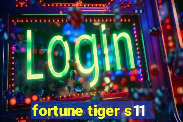 fortune tiger s11